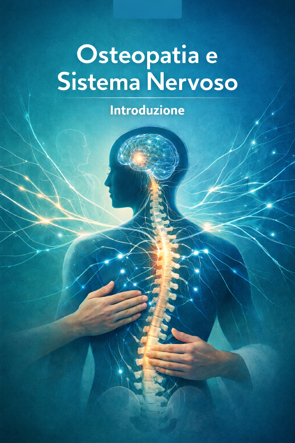 Osteopatia e Sistema Nervoso Osteopatia e Sistema Nervoso